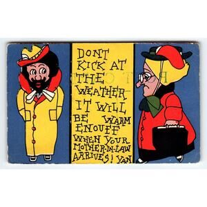 Don't Kick At The Weather It Will Be Warm Enough Mother In Law Comical Postcard